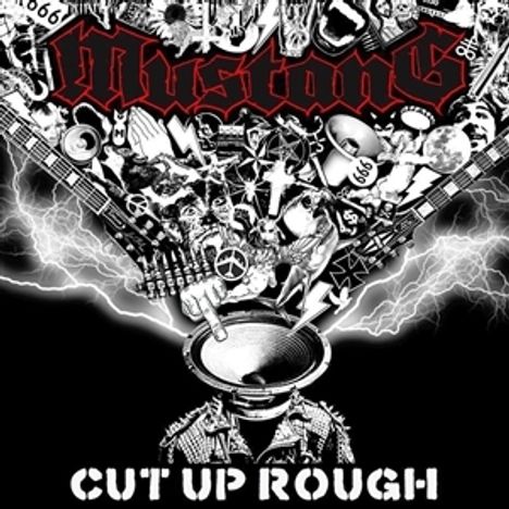 "Cut Up Rough" unten, "Mustang" oben in gotischer Schrift, Collage aus Rock- und Metalmotiven, Blitze und ein Lautsprecher.