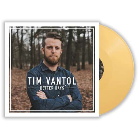 Tim Vantol: Better Days (Mustard Yellow Vinyl), LP