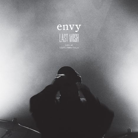 Envy: Last Wish: Live At Liquidroom Tokyo, 2 LPs