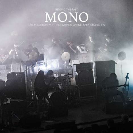 Mono (Japan): Beyond The Past: Live In London With The Platinum Anniversary Orchestra, 2 CDs