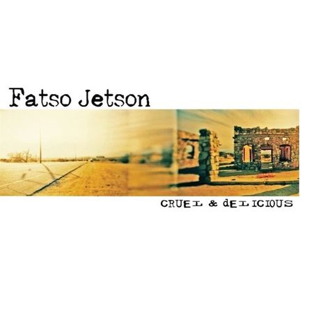 Fatso Jetson: Cruel &amp; Delicious, LP