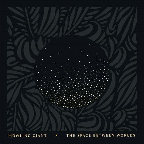 Howling Giant: The Space Between Worlds (Transparent Yellow Vinyl), LP