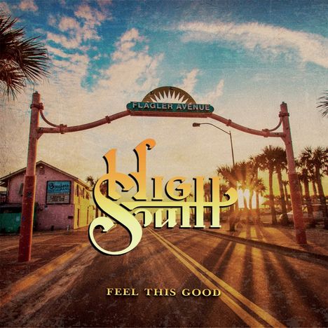 High South: Feel This Good (Limited Edition) (Solid White Vinyl), LP