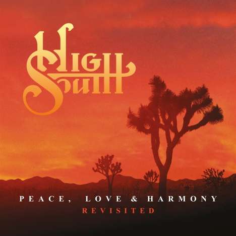 High South: Peace, Love &amp; Harmony Revisited (Studio &amp; Live), 2 CDs