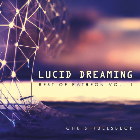 Chris Huelsbeck: Filmmusik: Lucid Dreaming (Best of Patreon Vol.1), CD