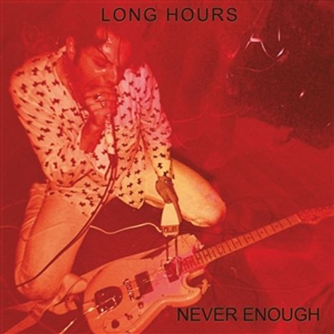 Long Hours: Never Enough, LP