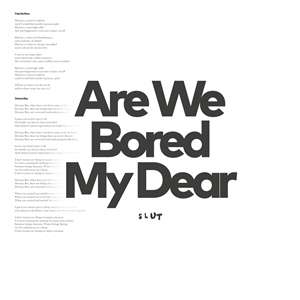 Slut: Are We Bored My Dear (Limited Edition), Single 12"