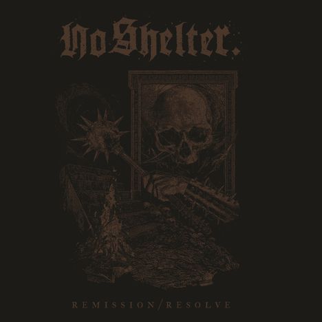 No Shelter: Remission/Resolve, LP