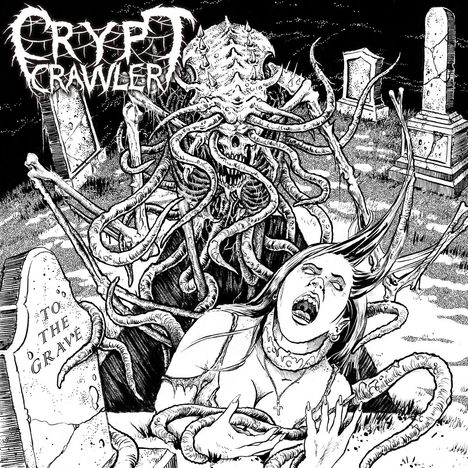 "CRYPT CRAWLER", "TO THE GRAVE". Eine grausame Kreatur mit Tentakeln packt eine schreiende Frau auf einem Friedhof.