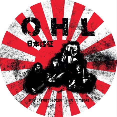 Text oben: "OHL". Japanische Schriftzeichen darunter. Unten: "Der Japanfeldzug - Live in Tokyo". Illustration: Band auf roter Strahlensonne.