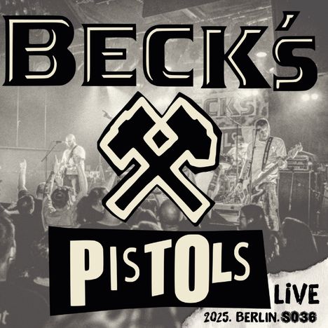 "BECK'S PISTOLS LIVE 2025, BERLIN, SO36." Schwarz-weiß, Rockkonzertszene mit Band auf der Bühne, stilisierte Hämmer.