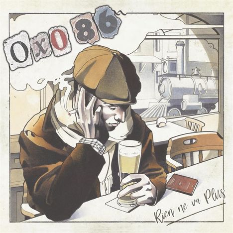 "OxO 86" oben, "Rien ne va Plus" unten. Illustration: Person mit Mütze, Getränk in der Hand, Zigarette, Zug im Hintergrund.