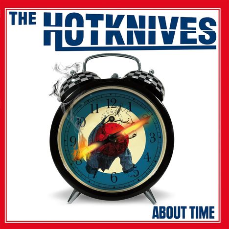 "THE HOTKNIVES" oben, "ABOUT TIME" unten; in der Mitte ein Wecker mit brennenden Zeigern und einem gezeichneten Bären.
