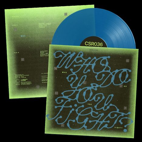 Texte: "Who do you fight?", "CSR036", "Before I break". Blaues Vinyl, grünes Cover, künstlerische Gestaltung.