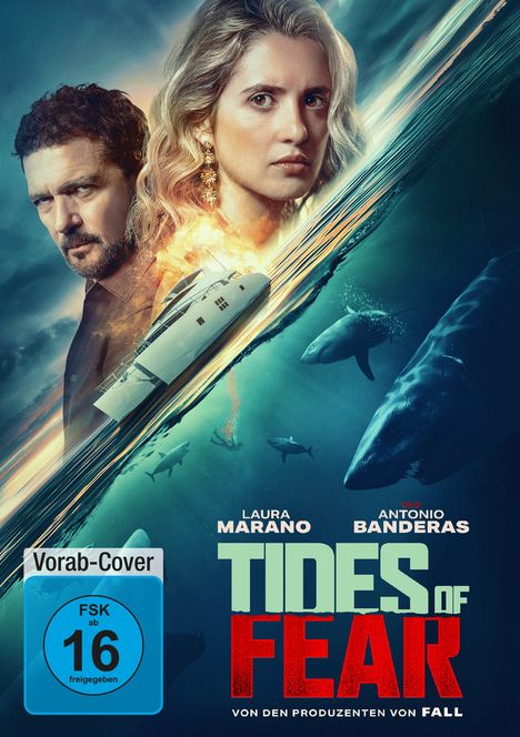 "Vorab-Cover", "FSK ab 16 freigegeben", "Laura Marano", "Antonio Banderas", "Tides of Fear", "Von den Produzenten von Fall". Menschen und Haie, explodierendes Boot.