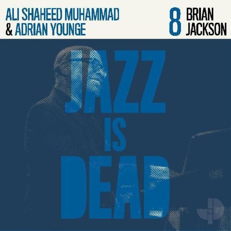 Ali Shaheed Muhammad &amp; Adrian Younge: Jazz Is Dead 8 - Brian Jackson (Limited Indie Edition) (Blue Vinyl), LP