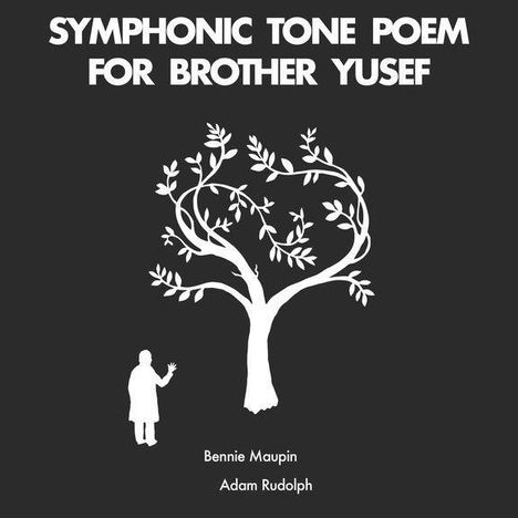 Bennie Maupin &amp; Adam Rudolph: Symphonic Tone Poem For Brother Yusef, CD