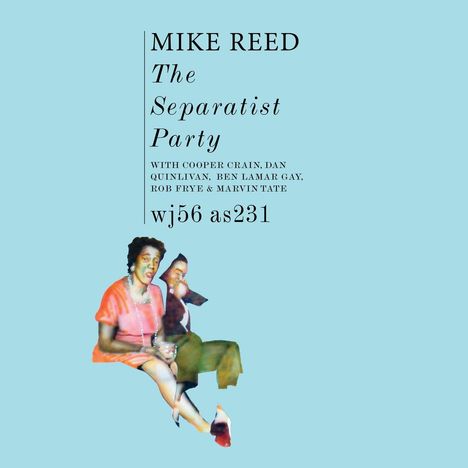 Mike Reed (geb. 1974): The Separatist Party, LP