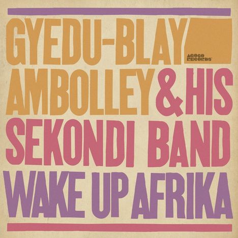 Gyedu-Blay Ambolley: Wake Up Afrika, LP