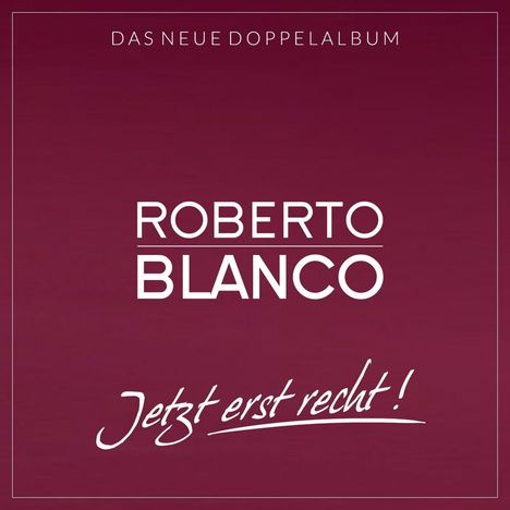 Roberto Blanco: Jetzt erst Recht!, 2 CDs