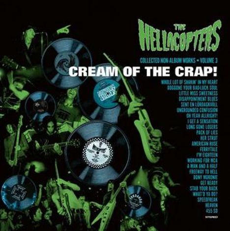 Texte: "THE HELLACOPTERS", "CREAM OF THE CRAP!", Titelliste. Illustration mit Schallplatten und grünen Elementen.