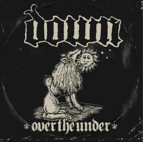Text: "down" oben, "over the under" unten. Illustration: Ein Löwe mit einem Sonnenkopf.