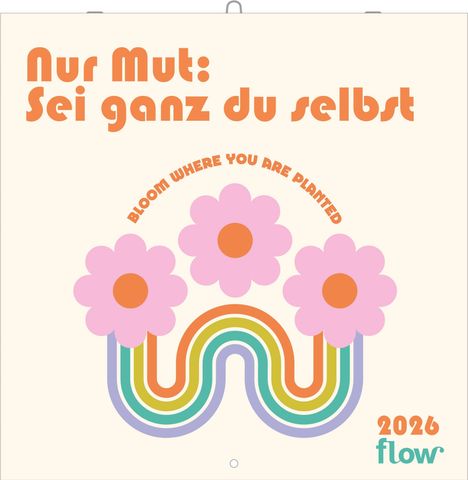 Nur Mut: Sei ganz du selbst, Kalender
