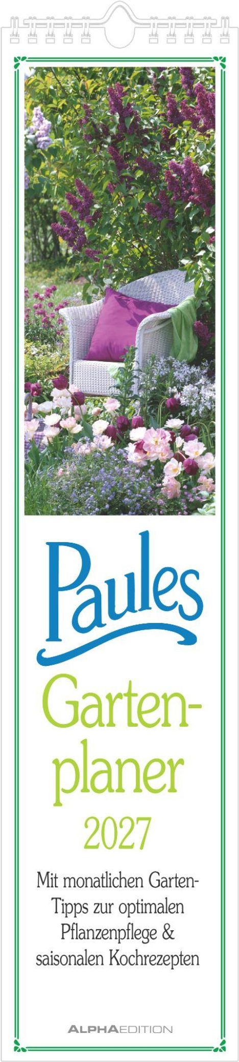„Paules Gartenplaner 2027. Mit monatlichen Garten-Tipps zur optimalen Pflanzenpflege & saisonalen Kochrezepten.“ Ein Gartenstuhl mit Kissen, umgeben von Blumen und lila Flieder.