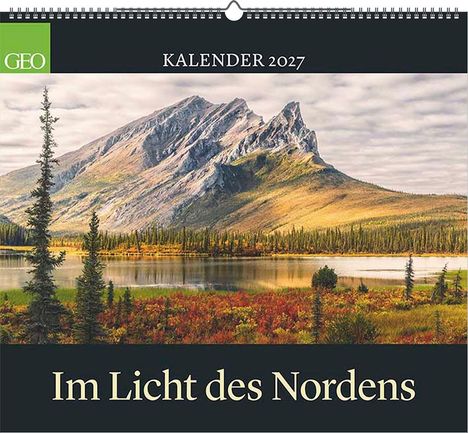 Text: "KALENDER 2027", "Im Licht des Nordens", "GEO" (als Logo). Landschaft mit Berg, See, Bäumen und herbstlichen Farben.