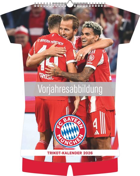 Text: "Vorjahresabbildung", "Trikot-Kalender 2026". Drei Fußballspieler in roten Trikots umarmen sich. FC Bayern München Logo.