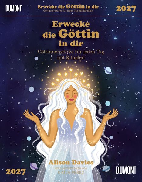 Text: "Erwecke die Göttin in dir. Göttinnenstärke für jeden Tag mit Ritualen. 2027. Alison Davies. Illustrationen von Katja Pérez." Illustration: Eine Frau mit weißen Haaren, Sternen und Planeten umgeben sie.