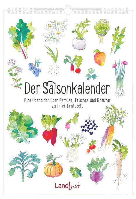 Text: „Der Saisonkalender. Eine Übersicht über Gemüse, Früchte und Kräuter zu ihrer Erntezeit.” Verschiedene Wasserfarben-Illustrationen von Gemüse und Früchten. Darunter „Landlust”.