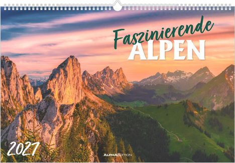 Text "Faszinierende Alpen", "2027". Szene: Dramatische Berglandschaft bei Sonnenuntergang mit steilen Felsen und grünen Tälern.