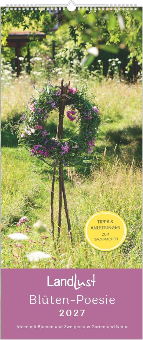 „TIPPS & ANLEITUNGEN ZUM NACHMACHEN“, „Landlust Blüten-Poesie 2027“, mit einem blumigen Kranz im Garten.