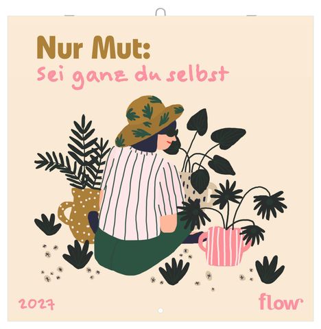 "Nur Mut: sei ganz du selbst", "2027", "flow". Illustration: Person mit Sonnenhut sitzt zwischen Pflanzen.