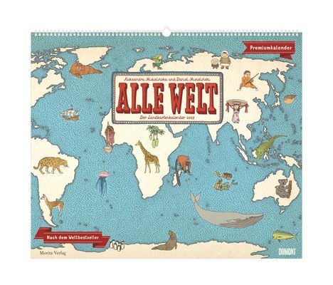 "ALLE WELT; Der Landkartenkalender 2024; Premiumkalender; Nach dem Weltbestseller." Landkarte mit Tieren und Menschen.