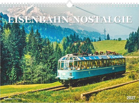 "EISENBAHN-NOSTALGIE 2027". Ein blauer Zug fährt durch eine grüne Landschaft mit Wald und Bergen im Hintergrund.