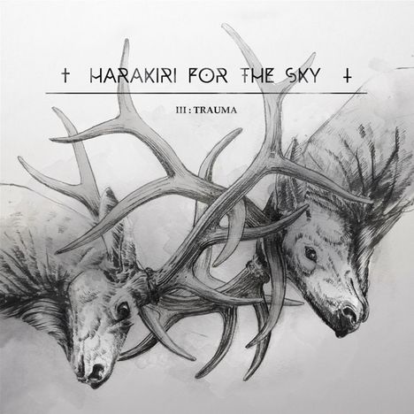 "HARAKIRI FOR THE SKY" und "III: TRAUMA". Zwei Hirschköpfe mit ineinander verhakten Geweihen, skizzenhaft dargestellt.