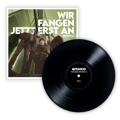 Text: "WIR FANGEN JETZT ERST AN", Band: "BETONTOD", Vinyl-Schallplatte, Bandmitglieder posieren vor einem modernen Gebäude.