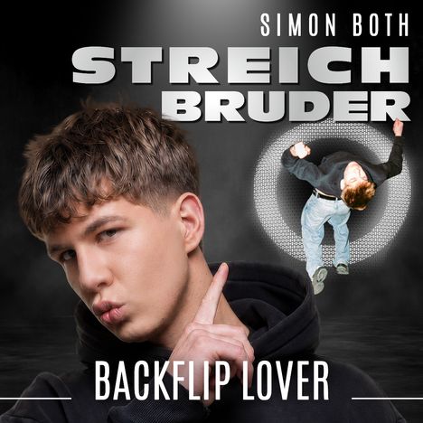 Text: "SIMON BOTH, STREICH BRUDER, BACKFLIP LOVER". Ein Mann zeigt einen Finger, im Hintergrund macht jemand einen Backflip.