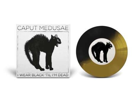 Caput Medusae: I Wear Black 'Til I'm Dead (Limited Edition) (Gold/Black Split Vinyl), Single 7"