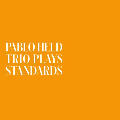 Pablo Held (geb. 1986): Trio Plays Standards(CD), CD