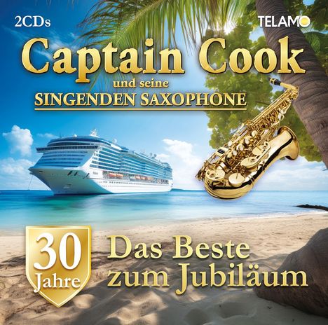 Captain Cook &amp; Seine Singenden Saxophone: 30 Jahre: Das Beste zum Jubiläum, 2 CDs