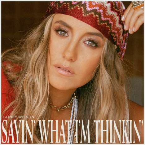 Lainey Wilson: Sayin' What I'm Thinkin' (Limited Edition) (Pearl Vinyl), LP