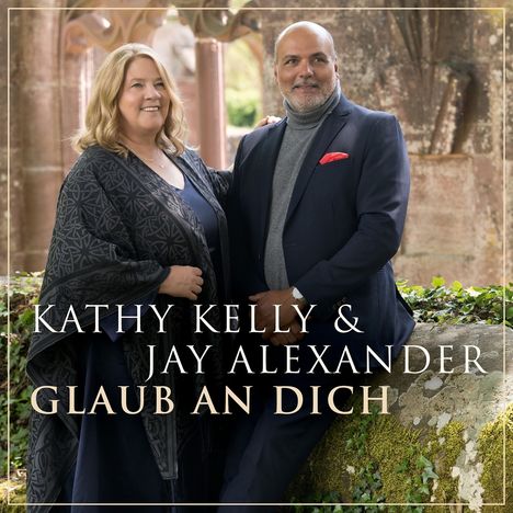 Kathy Kelly &amp; Jay Alexander: Glaub an Dich, CD