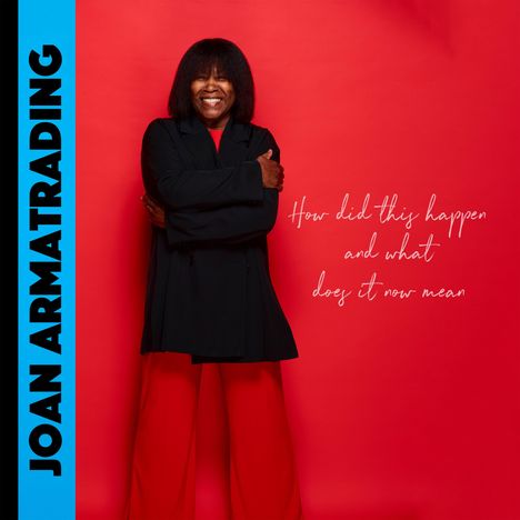 Joan Armatrading: How Did This Happen What Does It Now Mean, CD