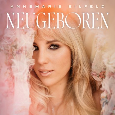 Annemarie Eilfeld: Neugeboren, CD