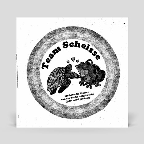 "Team Scheisse. Ich habe dir Blumen von der Tanke mitgebracht (jetzt wird geküsst)." Zeichnung: Schildkröte küsst Frosch.