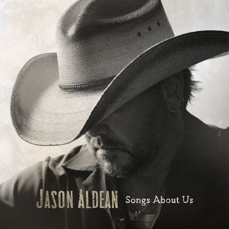 Oben steht "Jason Aldean Songs About Us." Ein Mann mit Cowboyhut schaut nach unten.