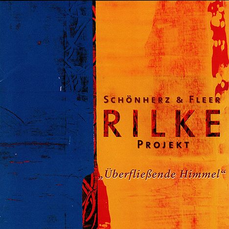 Schönherz & Fleer, Rilke Projekt, „Überfließende Himmel“. Buntes Design mit blauen und orange-roten Flächen.